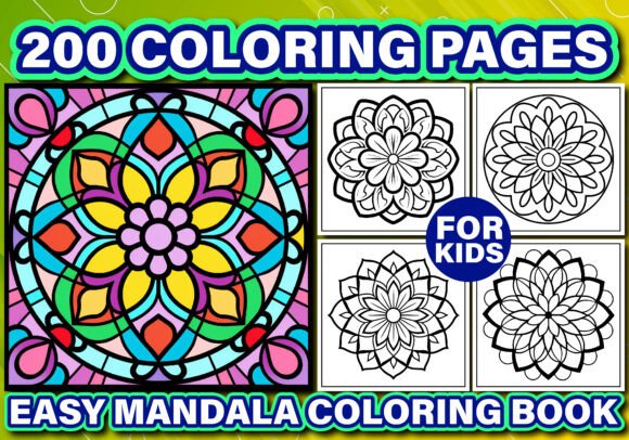 200 Easy Mandala Coloring Pages for Kids: A Creative Resource for Entrepreneurs and Creators
